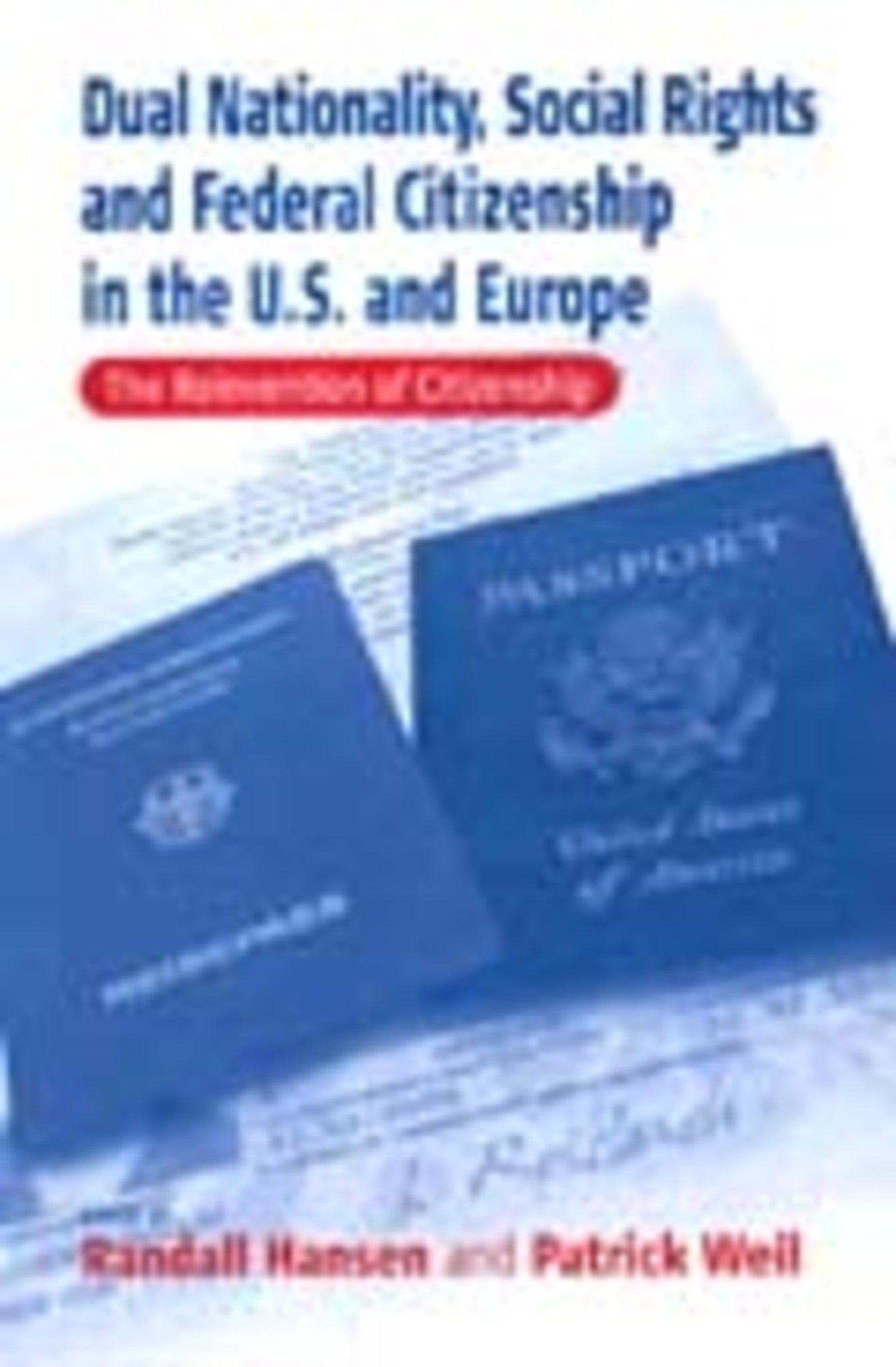 Dual Nationality, Social Rights and Federal Citizenship in the U.S. and Europe